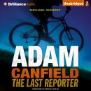 Adam Canfield the Last Reporter Audiobook