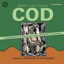 Cod: A Biography of the Fish That Changed the World Audiobook