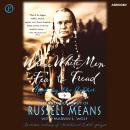 Where White Men Fear to Tread: The Autobiography of Russell Means Audiobook