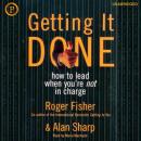 Getting It Done: How to Lead When You're Not in Charge Audiobook