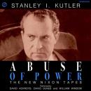 Abuse of Power: The New Nixon Tapes Audiobook