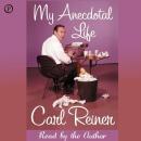My Anecdotal Life: A Memoir Audiobook