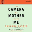 The Camera My Mother Gave Me Audiobook