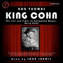 King Cohn: The Lfie and Times of Hollywood Mogul Harry Cohn Audiobook