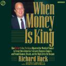 When Money Is King: How Revlon's Ron Perelman Mastered the World of Finance to Create One of America Audiobook