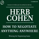 How to Negotiate Anything, Anywhere: Winning the Negotiating Game Audiobook