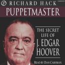 Puppetmaster: The Secret Life of J. Edgar Hoover Audiobook