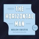 The Horizontal Man: A Library of America Audiobook Classic