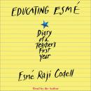 Educating Esmé: Diary of a Teacher's First Year Audiobook