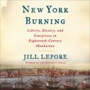 New York Burning: Liberty, Slavery, and Conspiracy in Eighteenth-Century Manhattan Audiobook
