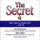 The Secret: What Great Leaders Know--and Do Audiobook