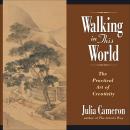 Walking in This World: Further Travels in The Artist's Way
