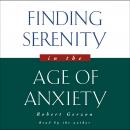 Finding Serenity in the Age of Anxiety Audiobook