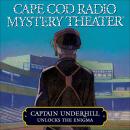 Captain Underhill Unlocks the Enigma: The Queen is in the Counting House and Don't Touch That Dial! Audiobook