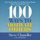 100 Ways to Motivate Others, Scott Richardson, Steve Chandler