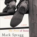Fruit of Stone, Mark Spragg