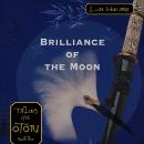 Brilliance of the Moon: Tales of the Otori Book Three, Lian Hearn