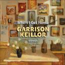 When I Get Home: Songs Audiobook
