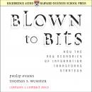 Blown to Bits: How the New Economics of Information Transforms Strategy Audiobook