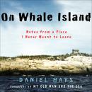 On Whale Island: Notes From a Place I Never Meant to Leave Audiobook