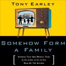 Somehow Form a Family: Stories That Are Mostly True Audiobook