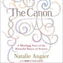 The Canon: A Whirligig Tour of the Beautiful Basics of Science Audiobook