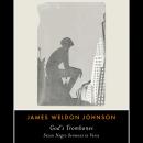 God's Trombones: Seven Negro Sermons in Verse, James Weldon Johnson