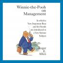 Winnie-the-Pooh on Management: In which a Very Important Bear and his friends are introduced to a Very Important Subject