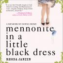 Mennonite in a Little Black Dress: A Memoir of Going Home Audiobook