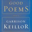 Good Poems: Selected and Introduced by Garrison Keillor
