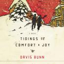Tidings of Comfort and   Joy: A Classic Christmas Novel of Love, Loss, and Reunion Audiobook
