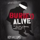 Buried Alive: The True Story of Kidnapping, Captivity, and a Dramatic Rescue (NelsonFree) Audiobook