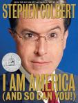 I Am America (And So Can You!), Stephen Colbert