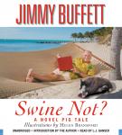 Swine Not?: A Novel, Jimmy Buffett