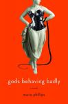 Gods Behaving Badly: A Novel Audiobook
