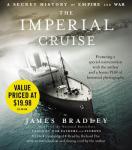 Imperial Cruise: A Secret History of Empire and War, James Bradley