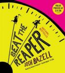 Beat the Reaper: A Novel, Josh Bazell