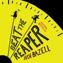 Beat the Reaper: A Novel
