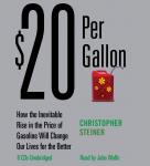 $20 Per Gallon: How the Inevitable Rise in the Price of Gasoline Will Change Our Lives for the Better