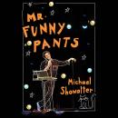 Mr. Funny Pants, Michael Showalter