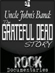 Uncle John's Band: The Grateful Dead Story, Geoffrey Giuliano