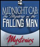 Midnight Cab: The Mystery of the Falling Man, James W. Nichol