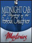 Midnight Cab: The Mystery of the Perfect Daughter, James W. Nichol