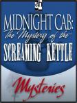 Midnight Cab: The Mystery of the Screaming Kettle, James W. Nichol