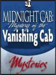 Midnight Cab: Mystery of the Vanishing Cab, James W. Nichol