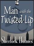 Sherlock Holmes: Man with the Twisted Lip