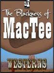 Blackness of MacTee, Max Brand