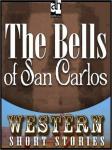 Bells of San Carlos, Max Brand