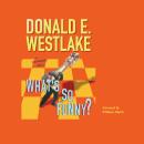 What’s So Funny?, Donald E. Westlake