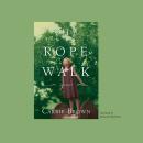 Rope Walk, Carrie Brown
